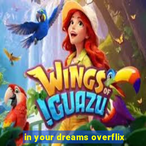 in your dreams overflix